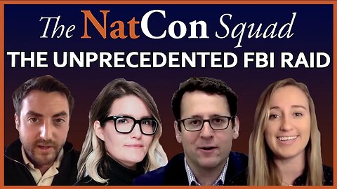 THE UNPRECEDENTED FBI RAID | The NatCon Squad | Episode 77