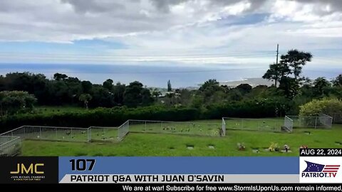 Juan O Savin 8/24/24 Video A