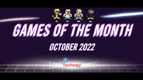 Techegy Podcast - Games of the Month (Oct 2022)