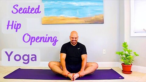 Seated Hip Opening Yoga - 28 Minute Class