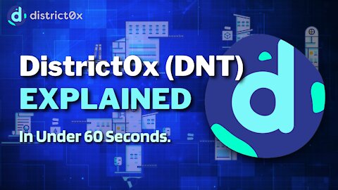 What is District0x (DNT)? | Disctrict0x DNT Explained in Under 60 Seconds