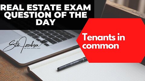 Daily real estate exam practice question -- Tenants in common