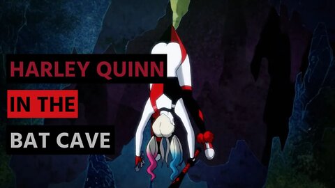 Harley Quinn in the Bat Cave