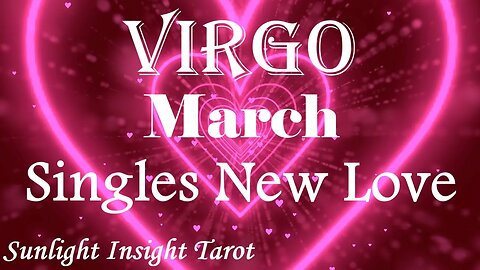 Virgo *A Brief Encounter Leads to More, Can't Stop Thinking of Each Other* March Singles New Love