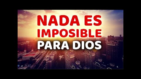 Oracion de la Mañana NADA ES IMPOSIBLE PARA DIOS Empezar el Día con Fe Que Todo Es Posible