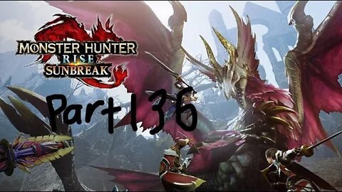 monster hunter rise sunbreak part 136