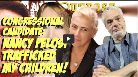 Dark Outpost 09.08.2022 Congressional Candidate: Nancy Pelosi Trafficked My Children!