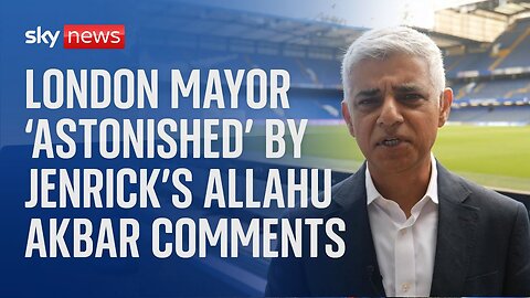 Sadiq Khan criticises Robert Jenrick's 'ignorance' over Allahu Akbar comments | VYPER