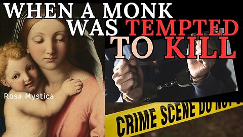 WHEN A MONK TEMPTED TO KILL - ST. ALPHONSUS LIGUORI