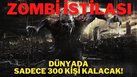 Bir ZOMBİ İstilasında SADECE 300 KİŞİ Hayatta Kalacak!