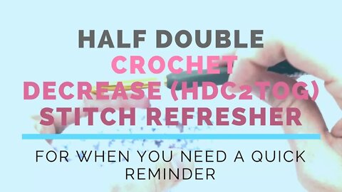 Half Double Crochet Decrease (HDC2TOG) Super Fast Stitch Refresher Tutorial