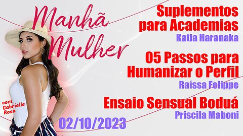 Manhã Mulher - 02/10/2023 - Edição Completa