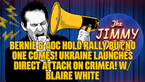 Bernie & AOC Hold Rally But NO ONE Comes! Ukraine Launches Direct Attack on Crimea! w⧸ Blaire White