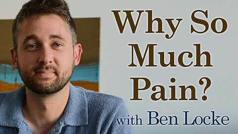 Why So Much Pain? - Ben Locke on LIFE Today Live