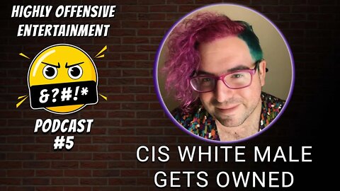 Highly Offensive Entertainment Podcast #5 | Cis White Male DESTROYED By Piers Morgan