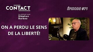 CONTACT #71 | « On a perdu le sens de la liberté! » - André Bercoff (par Stéphan Bureau)