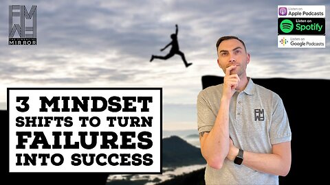 3 Mindset Shifts to Turn Failures into Success | The Financial Mirror