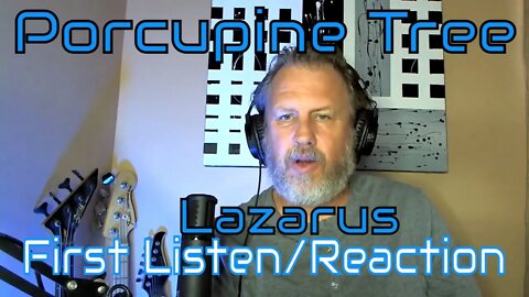 Porcupine Tree - Lazarus - First Listen/ Reaction