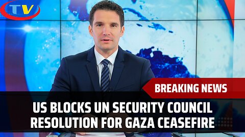 US vetoes UN resolution backed by many nations demanding immediate humanitarian cease-fire in Gaza