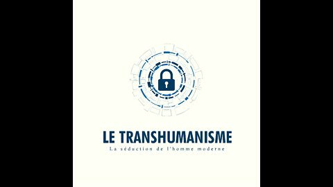 Le transhumanisme et la séduction de l'homme moderne.