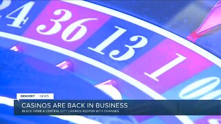 Casinos are back in business in Colorado