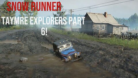 Snow Runner Taymre Explorers Part 6!