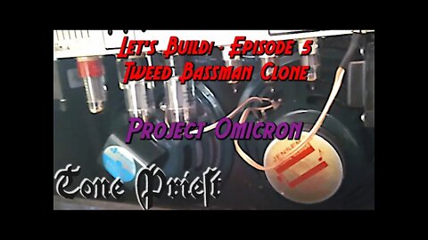 TWEED FENDER BASSMAN CLONE - LET'S BUILD #5 - PROJECT OMICRON