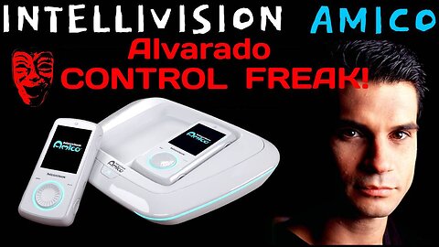 Intellivision Amico Tommy Tallarico ALVARADO IS A CONTROL FREAK! - 5lotham