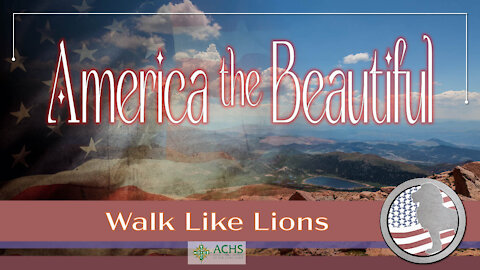 "America the Beautiful" Walk Like Lions Christian Daily Devotion with Chappy Sep 01, 2021