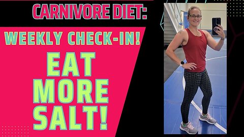 Carnivore Diet: Weekly Check-in!