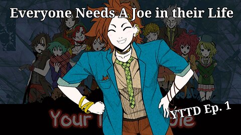 Everyone Needs a Joe In Their Life.... Your Turn To Die Ep. 1