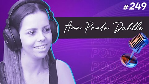 ANA PAULA DAHLKE | Fundadora do Portal Economia SC - Ep.249