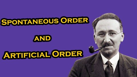 #4 Cosmos and Taxis: Spontaneous orders in nature | F.A. Hayek | Spontaneous and Artificial Order