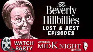 Maverick MidKnight Matinee | Watch Party: The Beverly Hillbillies - Pilot & First 3 Episodes