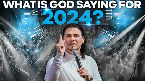 What Is God Saying For 2024?