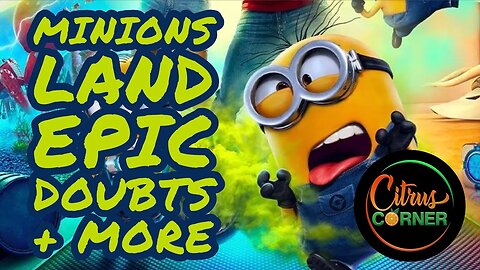 New Minions Cafe/Area Coming to Uni Orlando + Epic Uni Doubts + MORE!! | Citrus Corner Clip