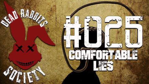 Dead Rabbits Society #025: Comfortable Lies