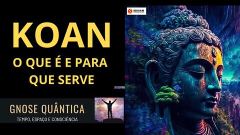 KOAN - O QUE É E PARA QUE SERVE