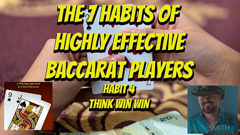 The 7 Habits of Highly Effective Baccarat Players Habit 4 Think Win Win