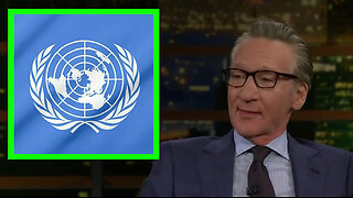 Bill Maher Drops an Unexpected Nuclear Bomb on the United Nations