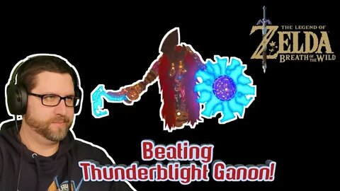 Beating Thunderblight Ganon for the First Time!