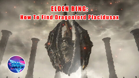 How to Reach Dragonlord Placidusax in Elden Ring: Quick Tutorial