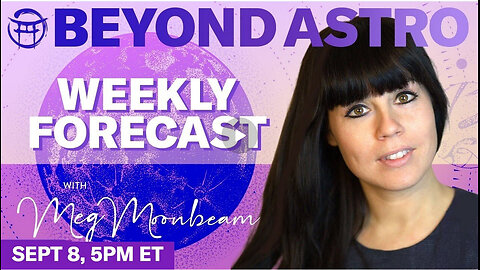 BEYOND ASTRO with MEG - SEPT 8