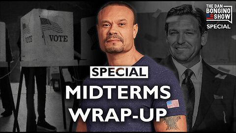 HOLIDAY SPECIAL: Midterms Wrap-Up - The Dan Bongino Show