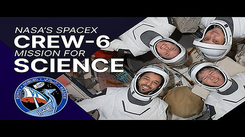 The Science of NASA's Space Crew-6 Mission