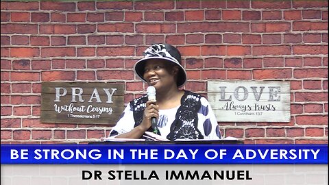 Be Strong in the Day of Adversity. Dr Stella Immanuel. Bilingual: English & Spanish