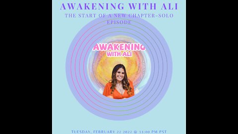 Awakening With Ali- The Start Of A New Chapter- Solo Episode