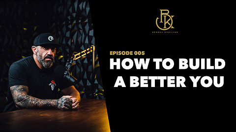 How To Build A Better You | The Bedros Keuilian Show E005