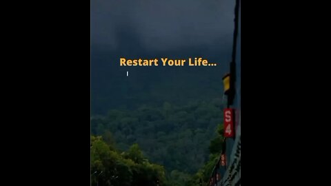 Restart your life