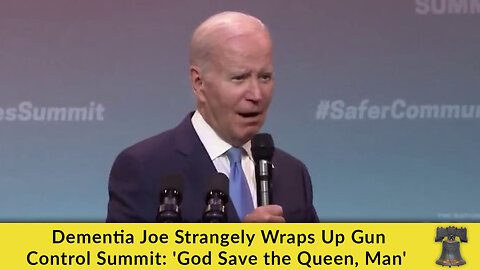 Dementia Joe Strangely Wraps Up Gun Control Summit: 'God Save the Queen, Man'